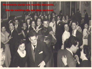 Movimento social era reunião dançante.

 Dia da mentira não era data nacional.
 