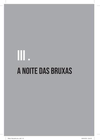 III .
A noite das bruxas 
Miolo Tudo pelos ares-.indd 30 06/04/2018 16:42:23
 
