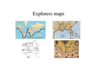 Explorers maps
 