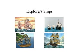 Explorers Ships
 