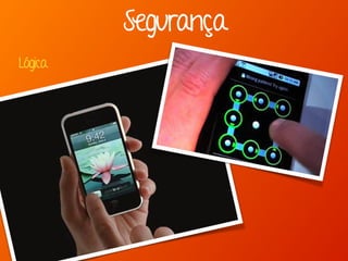 Segurança
Lógica
 