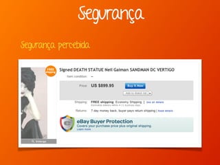 Segurança
Segurança percebida
 