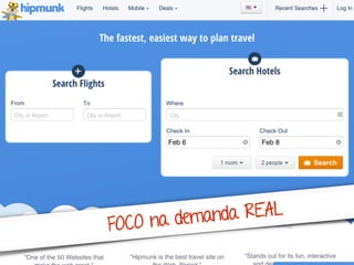 FOCO na demanda REAL.
 