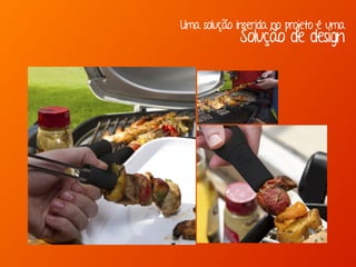 Uma solução inserida no projeto é uma
Solução de design
 