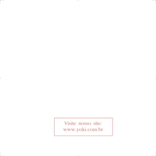 Visite nosso site:
www.yoki.com.br

                     131
 