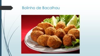 Bolinho de Bacalhau
 