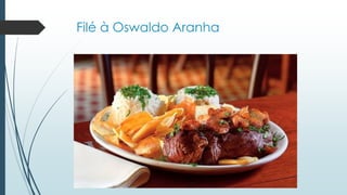 Filé à Oswaldo Aranha
 