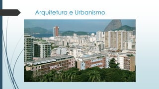 Arquitetura e Urbanismo
 