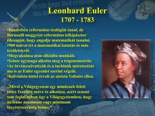 Felfedezte a Jupiter holdjait.