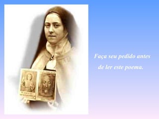 Faça seu pedido antes
 de ler este poema.
 