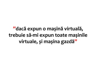 ”dacă expun o mașină virtuală,
trebuie să-mi expun toate mașinile
    virtuale, și mașina gazdă”
 