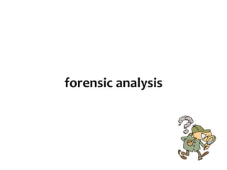 forensic analysis
 