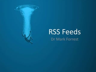 RSS Feeds
Dr Mark Forrest
 
