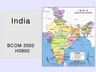 India
BCOM 2050
H0850
 