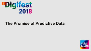The Promise of Predictive Data
 