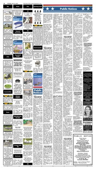 C8         TUESDAY, JULY 10, 2012                              POST-BULLETIN • www.PostBulletin.com


            RVs                           Boats                           Pets                  Sporting Goods


                                  2001 Glastron SX170 w/
                                                                                                                                                                                                 Public Notices
                                   140 Johnson 4 stoke,
                                                                           cats
                                    fuel injection, cover,
                                     super clean, great
                                     family fun! $8,900.
                                                                GIVE TO LOVING HOME:              Classified                                                                                                                                       Northwest , Rochester, MN            gal corporate, LLC, or Limited
                                       507-292-0666.
                                                                        Kittens.
                                                                 Please call after 10 AM.
                                                                                               shoppers aren’t                      UTES SECTION 582.032 DE-
                                                                                                                                    TERMINING, AMONG OTHER
                                                                                                                                                                              TRANSACTION          AGENT:
                                                                                                                                                                         Mortgage Electronic Registra-
                                                                                                                                                                                                              UNDER MINNESOTA STAT-
                                                                                                                                                                                                              UTES, SECTION 582.032, DE-
                                                                                                                                                                                                                                                   55901
                                                                                                                                                                                                                                                   COUNTY IN WHICH PROP-
                                                                                                                                                                                                                                                                                        Partnership name and regis-
                                                                                                                                                                                                                                                                                        tered office address.
     2006 Gulf Stream                                                507-281-5878.               desperate...                       THINGS, THAT THE MORT-
                                                                                                                                    GAGED PREMISES ARE IM-
                                                                                                                                                                         tion Systems, Inc.
                                                                                                                                                                             TRANSACTION AGENT'S
                                                                                                                                                                                                              TERMINING, AMONG OTHER
                                                                                                                                                                                                              THINGS, THAT THE MORT-
                                                                                                                                                                                                                                                   ERTY IS LOCATED: Olmsted
                                                                                                                                                                                                                                                   County, Minnesota
                                                                                                                                                                                                                                                                                                     Triffen, LLC
                                                                                                                                                                                                                                                                                               5199 Florence Drive NW
     Model W6316SB
  31 ft. Only 16,000 miles         local                                                          just smart                        PROVED WITH A RESIDEN-
                                                                                                                                    TIAL DWELLING OF LESS
                                                                                                                                                                         MORTGAGE IDENTIFICATION
                                                                                                                                                                         NUMBER ON MORTGAGE:
                                                                                                                                                                                                              GAGED PREMISES ARE IM-
                                                                                                                                                                                                              PROVED WITH A RESIDEN-
                                                                                                                                                                                                                                                     THE AMOUNT CLAIMED TO
                                                                                                                                                                                                                                                   BE DUE ON THE MORTGAGE
                                                                                                                                                                                                                                                                                                Rochester, MN 55901
                                                                                                                                                                                                                                                                                        4. This certificate is an amend-
    Ford V10, Sleeps 8                                                                           consumers                          THAN 5 UNITS, ARE NOT
                                                                                                                                    PROPERTY USED FOR AGRI-
                                                                                                                                                                         100588309030121068
                                                                                                                                                                           LENDER OR BROKER AND
                                                                                                                                                                                                              TIAL DWELLING OF LESS                ON THE DATE OF THE NO-               ment of Certificate of Assumed
    Excellent condition           Business/                                                       that like to                      CULTURAL         PRODUCTION,         MORTGAGE            ORIGINATOR
                                                                                                                                                                                                              THAN FIVE UNITS, ARE NOT
                                                                                                                                                                                                              PROPERTY USED IN AGRI-
                                                                                                                                                                                                                                                   TICE: $129,862.47
                                                                                                                                                                                                                                                   THAT no action or proceeding
                                                                                                                                                                                                                                                                                        Name
                                                                                                                                                                                                                                                                                        4908717
                                                                                                                                                                                                                                                                                                       File          Number:
          $34,900                                                                                                                                                        STATED       ON     MORTGAGE:
        507 358-5749              Services                                                                                          AND ARE ABANDONED.                                                        CULTURAL        PRODUCTION,          has been instituted at law to re-    Originally filed on: 05/29/2012
                                                                                                 save money.                        Dated: June 19, 2012
                                                                                                                                    PHH Mortgage Corporation
                                                                                                                                                                         Mortgages Unlimited, Inc.
                                                                                                                                                                         RESIDENTIAL          MORTGAGE
                                                                                                                                                                                                              AND      ARE    ABANDONED."
                                                                                                                                                                                                              Dated: June 12, 2012 Deutsche
                                                                                                                                                                                                                                                   cover the debt secured by said
                                                                                                                                                                                                                                                   mortgage, or any part thereof;
                                                                                                                                                                                                                                                                                        Under the name:
                                                                                                                                                                                                                                                                                        5. I, the undersigned, certify
                                                                                                                                    Mortgagee                            SERVICER: JPMorgan Chase             Bank National Trust Company,         that there has been compliance       that I am signing this document
                                                                                                                                    SHAPIRO & ZIELKE, LLP                Bank, National Association           as Trustee under the Pooling         with all pre-foreclosure notice      as the person whose signature
                                                                                                                                    BY                                   MORTGAGED             PROPERTY       and Servicing Agreement dated        and acceleration requirements        is required, or as agent of the
                                                                 SIAMESE SEAL POINT                                                 _________________________            ADDRESS:        120 Lillie Lane      as of September 1, 2006,             of said mortgage, and/or appli-      person(s)       whose       signature
                                                                 APPLEHEAD KITTENS,                                                 Lawrence P. Zielke - 152559          Southeast, Pine Island, MN           GSAMP Trust 2006-FM2, Mort-          cable statutes;                      would be required who has
                                                                $125 males, $150 females,            NEW          TODAY!
                                                                                                                                    Diane F. Mach - 273788
                                                                                                                                    Melissa L. B. Porter - 0337778
                                                                                                                                                                         55963
                                                                                                                                                                         TAX       PARCEL        I.D.    #:
                                                                                                                                                                                                              gage Pass-Through Certifi-
                                                                                                                                                                                                              cates, Series 2006-FM2 Ran-
                                                                                                                                                                                                                                                   PURSUANT, to the power of
                                                                                                                                                                                                                                                   sale contained in said mort-
                                                                                                                                                                                                                                                                                        authorized me to sign this
                                                                                                                                                                                                                                                                                        document on his/her behalf, or
                                                                1st shots & wormed. Litter                                          Ronald W. Spencer - 0104061          850512058751                         dall S. Miller & Associates,         gage, the above described            in both capacities. I further cer-
                                                                     trained & friendly!                                            Stephanie O. Nelson - 0388918        LEGAL DESCRIPTION OF                 PLLC Attorneys for Assignee of       property will be sold by the         tify that I have completed all re-
                                                                   507-273-2141, leave                                              Randolph W. Dawdy - 2160X            PROPERTY:                            Mortgage/Mortgagee One Fi-           Sheriff of said county as fol-       quired field, and that the infor-
                                                                                                 SPORTS Memorabilia                                                      Lot 7, Block 2, Bach Estates
                                                                          message.                                                  Gary J. Evers - 0134764                                                   nancial Plaza, 120 South Sixth       lows:                                mation in this document is true
                                                                                                Lots of Minnesota Twins             Attorneys for Mortgagee              Third, in the City of Pine Island,                                        DATE AND TIME OF SALE:
                                                                                                                                                                                                              Street, Suite 1100 Minneapolis,                                           and correct and in compliance
2006 Starcraft Camper                                                                            books in the 1960’s and            12550 West Frontage Road,            Olmsted County, Minnesota.           MN          55402       Phone:       August 24, 2012 at 10:00a.m.         with the applicable chapter of
with furnace, three-way                                                                           1970’s. Lots of Minne-            Ste. 200                             COUNTY IN WHICH PROP-                612-573-3677 Our File No.            PLACE OF SALE:           Olmsted     Minnesota Statutes. I under-
                                                                           dogs
                                      Funeral
refrigerator.  Excellent                                                                         sota Vikings books, lots           Burnsville, MN 55337                 ERTY IS LOCATED: Olmsted             12MN00410-1 THIS IS A COM-           County Sheriff’s office, 101         stand that by signing this docu-
                                                                                                of 1960’s and 1970’s ring           (952) 831-4060                       ORIGINAL              PRINCIPAL      MUNICATION FROM A DEBT               Fourth Street SE, Rochester,         ment, I am subject to the penal-
condition. $3800. Tele-
                                     Accessories                                                                                    PURSUANT TO THE FAIR                 AMOUNT OF MORTGAGE:                  COLLECTOR.          A-4256074        Minnesota                            ties of perjury as set forth in
phone 480-403-1004.                                                                             magazines and Sports il-                                                 $177,314.00
                                                         8 reg. German Shepard                                                      DEBT COLLECTION PRAC-                                                     (06/12/2012,       06/19/2012,       to pay the debt then secured by      Section 609.48 as if I had
                                                                                                lustrated in good shape,            TICES ACT, YOU ARE AD-               AMOUNT DUE AND CLAIMED                                                    said mortgage and taxes, if any
                                                         pups, ready to go July                                                                                                                               06/26/2012,        07/03/2012,                                            signed this document under
                                                                                                 lots of sports memora-             VISED THAT THIS OFFICE IS            TO BE DUE AS OF DATE OF              07/10/2012, 07/17/2012)              actually paid by the mortgagee,      oath.
 2008 pop-up camper with                                 30th, Farm raised. Kid                    bilia (pictures) of the          DEEMED TO BE A DEBT COL-             NOTICE, INCLUDING TAXES,                                                  on the premises and the costs                           /s/ Charles L Brand
  slide-out and a/c. Excel-                              friendly.    $400     ea.                Twins and NorthStars,             LECTOR.       ANY INFORMA-           IF ANY, PAID BY MORTGA-                                                   and disbursements allowed by                                Charles L Brand
                                 FAMILY companion crypt. (641)393-2335.                                                             TION OBTAINED WILL BE                GEE: $183,281.49                                                          law. The time allowed by law
  lent condition. $6800 or       Grandview Memorial Gar-                                        over 1000 baseball cards                                                                                        NOTICE OF MORTGAGE                                                                          Date: 5/29/2012
                                                                                                                                    USED FOR THAT PURPOSE.               That prior to the commence-                                               for redemption by said mortga-       STATE OF MINNESOTA
  best offer. Call to make                                                                      of the 1970’s and 1980’s.
                                 dens, Chapel of Peace,
                                                                                                  Lots of Vikings football           THIS NOTICE IS REQUIRED             ment of this mortgage foreclo-          FORECLOSURE SALE                  gor(s), their personal represen-     OFFICE OF SECRETARY
      an appointment!            level 4. Asking $4000. AKC Golden Retriever                                                        BY THE PROVISIONS OF THE             sure proceeding Mortgagee/As-        THE RIGHT TO VERIFICA-               tatives or assigns is six (6)        OF STATE FILED
       563-547-4362.             507-252-5966.           puppies. Dark red. Dew                 cards a few Minneapolis             FAIR     DEBT      COLLECTION        signee of Mortgagee complied         TION OF THE DEBT AND                 months from the date of sale.        05/30/2012 11:59 PM
                                                         claws, shots. Males $300,              and Los Angeles Lakers              PRACTICES ACT AND DOES               with all notice requirements as      IDENTITY OF THE ORIGINAL             Unless said mortgage is rein-        Mark Ritchie
                                                         Females $350. Ready July               books, a whole collection           NOT IMPLY THAT WE ARE                required by statute; That no ac-     CREDITOR WITHIN THE TIME             stated or the property re-           Secretary of State
                                                                                                   of RC cola cans with             ATTEMPTING TO COLLECT                tion or proceeding has been in-      PROVIDED BY LAW IS NOT               deemed, or unless the time for       Original File Number:
 Puma 40 ft 2012 camper                                  14th. (507)374-6099.
  2BD, large fridge w/ ice          local                                                          baseball pictures on             MONEY FROM ANYONE WHO                stituted at law or otherwise to      AFFECTED BY THIS ACTION.             redemption is reduced by judi-       490871700028
                                                                                                                                    HAS      DISCHARGED         THE      recover the debt secured by          NOTICE IS HEREBY GIVEN:              cial order, you must vacate the      (7/10, 7/11)
 maker, electric jack, awn-                                                                      them and lots more, all            DEBT UNDER THE BANK-                 said mortgage, or any part           That default has occurred in the     premises by 11:59 p.m. on Feb-
 ing, W/D, large hot water
 heater, 2 slides. $25,500        Treasures                                                     laid out to see at 109 11
                                                                                                Ave. SE Bob Ludescher,
                                                                                                       507-261-1281.
                                                                                                                                    RUPTCY LAWS OF THE
                                                                                                                                    UNITED STATES. (6/26, 7/3,
                                                                                                                                    7/10, 7/17, 7/24, 7/31)
                                                                                                                                                                         thereof;
                                                                                                                                                                         PURSUANT to the power of
                                                                                                                                                                         sale contained in said mort-
                                                                                                                                                                                                              conditions of the following de-
                                                                                                                                                                                                              scribed mortgage:
                                                                                                                                                                                                              DATE OF MORTGAGE: No-
                                                                                                                                                                                                                                                   ruary 25, 2013.
                                                                                                                                                                                                                                                   MORTGAGOR(S) RELEASED
                                                                                                                                                                                                                                                   FROM FINANCIAL OBLIGA-
                                                                                                                                                                                                                                                                                          OFFICE OF MINNESOTA
                                                                                                                                                                                                                                                                                          SECRETARY OF STATE
   OBO. Rochester, MN
                                                                                                                                                                         gage, the above described            vember 17, 2005                      TION ON MORTGAGE: LORI               CERTIFICATE OF ASSUMED NAME
      507-358-2287.                                                                                                                                                      property will be sold by the         ORIGINAL              PRINCIPAL      ANDERSON AND ANDY AN-                     Minnesota Statutes, 333
                                                                                                                                                                         Sheriff of said county as fol-       AMOUNT OF MORTGAGE:                  DERSON                               1. Assumed name:
                                                                                                                                    12-084477                            lows:                                $88,500.00                           “THE TIME ALLOWED BY                           Heroine Press
     2005 Winnebago
   Motorhome. 3 slides,
                                                                                                 Yard & Garden                        NOTICE OF MORTGAGE                 DATE AND TIME OF SALE:
                                                                                                                                                                         August 24, 2012 at 10:00 AM
                                                                                                                                                                                                              MORTGAGOR(S): Amanda M.
                                                                                                                                                                                                              Heath, a single person
                                                                                                                                                                                                                                                   LAW FOR REDEMPTION BY
                                                                                                                                                                                                                                                   THE      MORTGAGOR,          THE
                                                                                                                                                                                                                                                                                        2. Principle Place of Business:
                                                                                                                                                                                                                                                                                             632 East Center St #27
 diesel pusher, all options
                                                                                                                                       FORECLOSURE SALE                  PLACE OF SALE: Olmsted               MORTGAGEE: Mortgage Elec-            MORTGAGOR’S PERSONAL
                                                                AKC small Dachs, luxu-                                              THE RIGHT TO VERIFICA-               County Government Center,                                                                                         Rochester, MN 55904 USA
 available, 39,000 miles, 1                                                                                                                                                                                   tronic Registration Systems,         REPRESENTATIVES OR AS-               3. Nameholder(s):
                                                                rious coats! 1/2 to 1                                               TION OF THE DEBT AND                 Civil Department, 101 4th            Inc., a Delaware corporation as      SIGNS, MAY BE REDUCED
   owner, fullbody paint,                                       inch length fur. Red or                                             IDENTITY OF THE ORIGINAL             Street South East, Rochester,        nominee for Sterling State           TO FIVE WEEKS IF A JUDI-
                                                                                                                                                                                                                                                                                                 Vincent L Taplin
 very very nice. For more                                                                                                           CREDITOR WITHIN THE TIME             MN                                                                                                                  632 East Center St #27
                                                                Bl/Tan, 1st Shots, Vet           MOVING SALE!!! John                                                                                          Bank, a Minnesota corporation        CIAL ORDER IS ENTERED
       info please call                                                                                                             PROVIDED BY LAW IS NOT               to pay the debt then secured by      DATE AND PLACE OF FILING:                                                        Rochester, MN 55904
                                                                Report,         Wormed.                                                                                                                                                            UNDER MINNESOTA STAT-
     507-932-3450 or                                                                             Deere riding mower with            AFFECTED BY THIS ACTION.             said Mortgage, and taxes, if         Filed November 22, 2005 Olm-         UTES, SECTION 582.032, DE-           4. By typing my name, I, the un-
                                                                Male=$200+; Female -                      bagger;                   NOTICE IS HEREBY GIVEN,              any, on said premises, and the       sted County Recorder; Docu-                                               dersigned, certify that I am
       507-398-9056.                                            $225 sweet+ CASH.                                                   that default has occurred in the
                                                                                                                                                                                                                                                   TERMINING, AMONG OTHER
                                                                                                                                                                                                                                                                                        signing this document as the
                                                                                                 Aerator/Spreader; Tiller;                                               costs and disbursements, in-         ment No. A1083659                    THINGS, THAT THE MORT-
                                                                                                                                    conditions of the following de-                                                                                                                     person whose signature is re-
                                      Household                 507-534-2856 after 5.              Snow Blower; Chain
                                                                                                  Saw; Utility Cart; Deer
                                                                                                                                    scribed mortgage:
                                                                                                                                    DATE OF MORTGAGE: May
                                                                                                                                                                         cluding attorneys' fees allowed
                                                                                                                                                                         by law subject to redemption
                                                                                                                                                                                                              ASSIGNMENTS OF MORT-
                                                                                                                                                                                                              GAGE: Assigned to: Wells
                                                                                                                                                                                                                                                   GAGED PREMISES ARE IM-
                                                                                                                                                                                                                                                   PROVED WITH A RESIDEN-               quired, or as agent of the per-
                                                                                                                                                                                                                                                                                        son(s) whose signature would

          ATVs                          Goods                   ENGLISH Springer Spaniol          Stand; 10" Table Saw.
                                                                                                    507-281-0643. otr
                                                                                                                                    14, 2010
                                                                                                                                    ORIGINAL              PRINCIPAL
                                                                                                                                                                         within six (6) months from the
                                                                                                                                                                         date of said sale by the mortga-
                                                                                                                                                                                                              Fargo Bank, N.A.
                                                                                                                                                                                                              LEGAL DESCRIPTION OF
                                                                                                                                                                                                                                                   TIAL DWELLING OF LESS
                                                                                                                                                                                                                                                   THAN FIVE UNITS, ARE NOT             be required who has authorized
                                                                                                                                                                                                                                                                                        me to sign this document on
                                                                 pups. AKC, family raised.                                                                               gor(s), their personal represen-     PROPERTY:                            PROPERTY USED IN AGRI-
                                                                                                    tayll2@yahoo.com                AMOUNT OF MORTGAGE:                  tatives or assigns unless re-        The South 35 feet of Lot 5 and       CULTURAL          PRODUCTION,        his/her behalf, or in both ca-
                                                                  Excellent hunters. Call                                            $239,000.00                         duced to Five (5) weeks under                                                                                  pacities. I further certify that I
                                                                     920-772-4151.                                                                                                                            the North 13 feet of Lot 4, All in   AND ARE ABANDONED.”
                                                                                                                                    MORTGAGOR(S):           Mark A       MN Stat. §580.07.                    Block 4, Cummings Addition ,         Dated: June 29, 2012                 have completed all required
                                                                                                                                    Kromer and Susan M Kromer,           TIME AND DATE TO VACATE              to the city of Rochester             WELLS FARGO BANK, N.A.               field, and that the information in
                                                                                                                                    husband and wife                     PROPERTY: If the real estate         STREET         ADDRESS        OF     Mortgagee                            this document is true and cor-
                                                                For Sale: Maltese puppies,                                          MORTGAGEE: Homeservices                                                                                                                             rect and in compliance with the
  2008 Honda TRX 450                                             males, shots & wormed,
                                                                                                                                                                         is      an       owner-occupied,     PROPERTY:                            REITER & SCHILLER, P.A.
    ER w/ HRC kit, low                                                                                                              Lending, LLC Series A DBA            single-family dwelling, unless       512 5th Ave NW, Rochester,           By: /s/Rebecca F. Schiller, Esq.     applicable chapter of Minnesota
                                                                     registered. $375.                                              Edina Realty Mortgage                otherwise provided by law, the                                                                                 Statutes. I understand that by
    hours, hold over -            INCLUDE A PHOTO                     641-257-9921.                                                 LENDER: Homeservices Lend-           date on or before which the
                                                                                                                                                                                                              MN 55901
                                                                                                                                                                                                              COUNTY IN WHICH PROP-
                                                                                                                                                                                                                                                   Sarah J.B. Adam, Esq.
                                                                                                                                                                                                                                                   N. Kibongni Fondungallah, Esq.       signing this document, I am
  bought 2 yrs., 1 set of
    studded tires, 1 set            OF YOUR ITEM                                                                                    ing, LLC Series A DBA Edina
                                                                                                                                    Realty Mortgage
                                                                                                                                                                         mortgagor(s) must vacate the
                                                                                                                                                                         property if the mortgage is not
                                                                                                                                                                                                              ERTY IS LOCATED: Olmsted             James J. Pauly, Esq.                 subject to the penalties of per-
                                                                                                                                                                                                                                                                                        jury as set forth in Section
                                                                                                                                                                                                              County, Minnesota                    Brian F. Kidwell, Esq.
   snow tires. Like new.           FOR SALE AT NO               GERMAN Shepherd pups;                                               SERVICER: Wells Fargo Bank,          reinstated under section 580.30      THE AMOUNT CLAIMED TO                Steven R. Pennock, Esq.              609.48 as if I had signed this
                                                                                                                                                                                                                                                                                        document under oath.
  $3995. 507-292-0666.                                             AKC Registered,                                                  NA                                   or the property is not redeemed
                                  ADDITIONAL COST!              Excellent temperaments!                                             DATE AND PLACE OF FILING:            under section 580.23 is 11:59
                                                                                                                                                                                                              BE DUE ON THE MORTGAGE
                                                                                                                                                                                                              ON THE DATE OF THE NO-
                                                                                                                                                                                                                                                   Curt N. Trisko, Esq.
                                                                                                                                                                                                                                                   Attorneys for Mortgagee                                 /s/ Vince Taplin
                                                                 US/German bloodlines,                                              Filed May 25, 2010, Olmsted          p.m. on February 25, 2013, un-       TICE: $89,913.25                     25 North Dale Street                                        Vince Taplin
                                                                                                                                    County Recorder, as Document         less the redemption period is        THAT no action or proceeding         St. Paul, MN 55102-2227              State of Minnesota
 2010 Can-Am Renegade             Call the Post-Bulletin          Genetic guaranteed.                                               Number A-1230647                                                                                                                                    Department of State filed
                                                                                               TRAEGER       Pellet   Grill                                              reduced to 5 weeks under MN          has been instituted at law to re-    (651) 209-9760
   500 ATV. 4x4, sport                                            Call (715) 537-5413                                               ASSIGNMENTS OF MORT-                                                                                                                                July 2, 2012 by Mark
   model. 339 miles, 31            Classifieds TODAY               www.jerland.com             Model BBQ124. Includes               GAGE: Assigned to: Wells
                                                                                                                                                                         Stat. Secs. 580.07 or 582.032.
                                                                                                                                                                         MORTGAGOR(S) RELEASED
                                                                                                                                                                                                              cover the debt secured by said        (E9729)
                                                                                                                                                                                                                                                                                        Richie, Secretary of State
                                                                                                                                                                                                              mortgage, or any part thereof;       THIS IS A COMMUNICATION
 hours, adult lady driven.           507-285-7777                                              cover, owner manual, rib             Fargo Bank, N.A.; Dated: May         FROM FINANCIAL OBLIGA-               that there has been compliance       FROM A DEBT COLLECTOR.               File No. 496000500029
                                                                                               rack, cookbook, 3 - 20 lb            19, 2010 filed: May 27, 2010,                                                                                                                       (7/9, 7/10)
                                                                    NEW
                                                                                                                                                                         TION ON MORTGAGE:None
   Excellent condition.              800-562-1758                                                                                                                                                             with all pre-foreclosure notice
  $6300. 507-273-1267.                                                          TODAY!         bags of pellets. $650. Bob
                                                                                               507-689-2494.
                                                                                                                                    recorded as document number
                                                                                                                                    A-1231035
                                                                                                                                                                         "THE TIME ALLOWED BY
                                                                                                                                                                         LAW FOR REDEMPTION BY
                                                                                                                                                                                                              and acceleration requirements
                                                                                                                                                                                                              of said mortgage, and/or appli-
                                                                                                                                                                                                                                                       NOTICE OF MORTGAGE
                                                                                                                                                                                                                                                        FORECLOSURE SALE
                                                                                                                                    LEGAL DESCRIPTION OF                 THE      MORTGAGOR,           THE    cable statutes;                           FORECLOSURE DATA
                                  BUYING OR SELLING                Great dane puppies                                               PROPERTY:                            MORTGAGOR'S PERSONAL                 PURSUANT, to the power of                  Minn. Stat. § 580.025              The Post-Bulletin
                                                                                                                                    Lot 2, Block 3, Fox Trails, in the   REPRESENTATIVES OR AS-
                                  You will get results!             Half Euro. Half Am.          local                              City of Rochester                    SIGNS, MAY BE REDUCED
                                                                                                                                                                                                              sale contained in said mort-
                                                                                                                                                                                                              gage, the above described
                                                                                                                                                                                                                                                   (1) Street Address, City and
                                                                                                                                                                                                                                                   Zip Code of Mortgaged Prem-           offers the lowest legal
                                                                  5 males & 4 females.                                              PROPERTY ADDRESS: 2567
                                                                  Parents on site. $600.                                            Ashland Drive Nw, Rochester,
                                                                                                                                                                         TO FIVE WEEKS IF A JUDI-             property will be sold by the         ises                                    rates for any daily
                                  Valid for merchandise, pets                                                                                                            CIAL ORDER IS ENTERED                Sheriff of said county as fol-       5175      Weatherstone       Drive    newspaper in Olmsted
                                     and automotive only.       Call Rachel 507-259-3319.       Public Notices                      MN 55901
                                                                                                                                    PROPERTY IDENTIFICATION
                                                                                                                                                                         UNDER MINNESOTA STAT-                lows:                                Northwest,     Rochester,      MN
                                                                                                                                                                                                                                                                                                 County.
                                                                                                                                                                         UTES, SECTION 582.032, DE-           DATE AND TIME OF SALE:               55901
                                                                                                                                    NUMBER: 74.29.21.072852              TERMINING, AMONG OTHER               August 24, 2012 at 10:00a.m.         (2) Transaction Agent
                                                                                                                                    COUNTY IN WHICH PROP-                THINGS, THAT THE MORT-               PLACE OF SALE:           Olmsted     Mortgage Electronic Registra-
                                                                                                                                    ERTY IS LOCATED: Olmsted             GAGED PREMISES ARE IM-                                                                                           We appreciate the
                                                                                                                                                                                                              County Sheriff’s office, 101         tion Systems, Inc., a Delaware
2012 Arctic Cat HDX                                                                                                                 THE AMOUNT CLAIMED TO                PROVED WITH A RESIDEN-               Fourth Street SE, Rochester,         corporation, as nominee for            opportunity to work
Prowler cab,tracks over                                                                                                             BE DUE ON THE MORTGAGE               TIAL DWELLING OF LESS                Minnesota                            Sterling State Bank, a Minne-        with you on any of your
$11000 in accessories!                                                                                                              ON THE DATE OF THE NO-               THAN FIVE UNITS, ARE NOT             to pay the debt then secured by      sota corporation
                                                                                                                                    TICE: $237,638.64                    PROPERTY USED IN AGRI-                                                                                           public notice needs
MotoProz priced at just                                                                                                                                                                                       said mortgage and taxes, if any      (3) Name of Mortgage Origi-
$15995!   Check     this
                                                                                                                                    THAT all pre-foreclosure re-         CULTURAL          PRODUCTION,        actually paid by the mortgagee,      nator (Lender)                              including:
                                                                                                                                    quirements have been com-            AND ARE ABANDONED."                  on the premises and the costs        Mortgage Electronic Registra-
out at:                                                                                                                             plied with; that no action or pro-   Dated: June 16, 2012                 and disbursements allowed by         tion Systems, Inc., a Delaware       •Divorce & Dissolution
                                   There is a                       MORKIE puppies.
                                                                                                                                    ceeding has been instituted at
                                                                                                                                    law or otherwise to recover the
                                                                                                                                                                         JPMorgan Chase Bank,
                                                                                                                                                                         National Association
                                                                                                                                                                                                              law. The time allowed by law
                                                                                                                                                                                                              for redemption by said mortga-
                                                                                                                                                                                                                                                   corporation, as nominee for
                                                                                                                                                                                                                                                   Sterling State Bank, a Minne-        of Marriage
                                                                                                                                    debt secured by said mortgage,
                                   NEW group                     Males 7 and 8 weeks old,
                                                                  shots dewormed, $250.                                             or any part thereof;
                                                                                                                                    PURSUANT, to the power of
                                                                                                                                                                         Mortgagee/Assignee of
                                                                                                                                                                         Mortgagee
                                                                                                                                                                                                              gor(s), their personal represen-
                                                                                                                                                                                                              tatives or assigns is six (6)
                                                                                                                                                                                                                                                   sota corporation
                                                                                                                                                                                                                                                   (4) Residential Servicer
                                                                                                                                                                                                                                                                                        •Government meetings
                                                                                                                                                                                                                                                                                        •Contracts & bids
                                                                                                                                                                         USSET, WEINGARDEN AND
                                    of people                     www.blufftonpuppies.com
                                                                      563-735-5507.
                                                                                                                                    sale contained in said mort-
                                                                                                                                    gage, the above described
                                                                                                                                                                         LIEBO, P.L.L.P.
                                                                                                                                                                         Attorneys for Mortgagee/
                                                                                                                                                                                                              months from the date of sale.
                                                                                                                                                                                                              Unless said mortgage is rein-
                                                                                                                                                                                                              stated or the property re-
                                                                                                                                                                                                                                                   Wells Fargo 800-416-1472
                                                                                                                                                                                                                                                   (5)    Tax Parcel Identification
                                                                                                                                                                                                                                                   Number: 74.07.41.066040
                                                                                                                                                                                                                                                                                        •Unclaimed property
                                                                                                                                                                                                                                                                                        •Township notices
                                  EVERY day,                                                                                        property will be sold by the         Assignee of Mortgagee


                                                                                               Public
                                                                                                                                                                                                              deemed, or unless the time for       (6) Transaction Agent’s Mort-        •Assumed names
                                                                                                                                    Sheriff of said county as fol-       4500 Park Glen Road #300             redemption is reduced by judi-       gage ID Number (MERS num-
                                                                                                                                    lows:                                                                                                                                               •Probates
                                  looking for a                                                                                     DATE AND TIME OF SALE:
                                                                                                                                                                         Minneapolis, MN 55416
                                                                                                                                                                         (952) 925-6888
                                                                                                                                                                                                              cial order, you must vacate the
                                                                                                                                                                                                              premises by 11:59 p.m. on Feb-
                                                                                                                                                                                                                                                   ber): 1001625-0001637965-4
                                                                                                                                                                                                                                                   (7/3, 7/10, 7/17, 7/24, 7/31, 8/7)   •Mortgage foreclosures

                                                                                               Notices
                                                                                                                                     August 28, 2012, 10:00am            30-11344
   Snowmobiles                    DEAL in the                                                                                       PLACE OF SALE: Sheriff's
                                                                                                                                    Main Office, 101 4th Street SE,
                                                                                                                                                                         THIS IS A COMMUNICATION
                                                                                                                                                                         FROM A DEBT COLLECTOR.
                                                                                                                                                                                                              ruary 25, 2013.
                                                                                                                                                                                                              MORTGAGOR(S) RELEASED                 OFFICE OF MINNESOTA
                                                                                                                                                                                                                                                                                        -
                                                                                                                                                                                                                                                                                           Since 1925 we have
                                                                                                                                                                                                              FROM FINANCIAL OBLIGA-
                                   classifieds.                                                                                     Rochester, MN 55904
                                                                                                                                    to pay the debt secured by said
                                                                                                                                                                         (7/10, 7/17, 7/24, 7/31, 8/7,
                                                                                                                                                                         8/14)
                                                                                                                                                                                                              TION ON MORTGAGE: NONE
                                                                                                                                                                                                              “THE TIME ALLOWED BY
                                                                                                                                                                                                                                                    SECRETARY OF STATE
                                                                                                                                                                                                                                                   CERTIFICATE OF ASSUMED NAME
                                                                                                                                                                                                                                                                                          been invited into area
                                                                                                                                                                                                                                                                                             homes, and look
                                                                                                                                    mortgage and taxes, if any, on                                            LAW FOR REDEMPTION BY                    Minnesota Statutes, 333
                                                                                                                                    said premises and the costs                                               THE       MORTGAGOR,         THE                                            forward to continuing
      NEW
                                                                                                                                                                                                                                                   1. Assumed name:
                 TODAY!                 Medical                                                12-083702                            and disbursements, including         PUBLIC NOTICE NOTICE OF              MORTGAGOR’S PERSONAL                                                         the public service of
                                                               Neopolian Mastiff Blue                                               attorneys fees allowed by law,                                                                                           A Place To Be
                                                                                                 NOTICE OF MORTGAGE                                                      MORTGAGE FORECLOSURE                 REPRESENTATIVES OR AS-               2. Principle Place of Business:              publishing
                                        Supplies
                                                               (Rare) and Black Pups-                                               subject to redemption within 6                                            SIGNS, MAY BE REDUCED
                                                               GORGEOUS Gentle Gi-                FORECLOSURE SALE                  months from the date of said         SALE THE RIGHT TO VERIFI-
                                                                                                                                                                                                              TO FIVE WEEKS IF A JUDI-
                                                                                                                                                                                                                                                            506 13th St NE
                                                                                                                                                                                                                                                                                              public notices.
1991 Arctic Cat WildCat.                                                                       THE RIGHT TO VERIFICA-               sale by the mortgagor(s) the         CATION OF THE DEBT AND                                                       Rochester, MN 55906 USA
                                                               ants! Ready next week           TION OF THE DEBT AND                                                      IDENTITY OF THE ORIGINAL             CIAL ORDER IS ENTERED                3. Nameholder(s):
Low 2500 original miles.                                                                                                            personal representatives or as-                                           UNDER MINNESOTA STAT-
                                                               several males and females       IDENTITY OF THE ORIGINAL             signs.                               CREDITOR WITHIN THE TIME                                                        Deborah Ann Ganrude
 Always serviced and                                           available     $500     each.    CREDITOR WITHIN THE TIME             TIME AND DATE TO VACATE              PROVIDED BY LAW IS NOT               UTES, SECTION 582.032, DE-                    506 13th St NE
stored inside. $1050 Call         FOR Sale: Manual Wheel- Champion              Bloodlines.    PROVIDED BY LAW IS NOT               PROPERTY: If the real estate         AFFECTED BY THIS ACTION.             TERMINING, AMONG OTHER
                                                                                                                                                                                                              THINGS, THAT THE MORT-
                                                                                                                                                                                                                                                          Rochester, MN 55906               In The
507-635-5131.                             chair ramp.          Dewormed and 1st Shots.         AFFECTED BY THIS ACTION.             is      an       owner-occupied,     NOTICE IS HEREBY GIVEN:                                                   4. By typing my name, I, the un-
                                                                                                                                                                         That default has occurred in the     GAGED PREMISES ARE IM-
                                          $550 OBO.
                                        507-271-0675.
                                                               House training started.         NOTICE IS HEREBY GIVEN,
                                                                                               that default has occurred in the
                                                                                                                                    single-family dwelling, unless
                                                                                                                                    otherwise provided by law, the       conditions of the following de-      PROVED WITH A RESIDEN-
                                                                                                                                                                                                                                                   dersigned, certify that I am
                                                                                                                                                                                                                                                   signing this document as the           Newspaper
      NEW        TODAY!                 507-206-4534.
                                                               Very loving, smart, and
                                                               Attentive. No health issues.
                                                                                               conditions of the following de-      date on or before which the          scribed mortgage: DATE OF            TIAL DWELLING OF LESS
                                                                                                                                                                                                              THAN FIVE UNITS, ARE NOT
                                                                                                                                                                                                                                                   person whose signature is re-
                                                               Call or text. Their wrinkles
                                                                                               scribed mortgage:
                                                                                               DATE OF MORTGAGE: March
                                                                                                                                    mortgagor(s) must vacate the
                                                                                                                                    property, if the mortgage is not
                                                                                                                                                                         MORTGAGE: June 29, 2006
                                                                                                                                                                         ORIGINAL              PRINCIPAL      PROPERTY USED IN AGRI-
                                                                                                                                                                                                                                                   quired, or as agent of the per-
                                                                                                                                                                                                                                                   son(s) whose signature would
                                                                                                                                                                                                                                                                                          Or Online...
                                                                                                                                                                         AMOUNT OF MORTGAGE:                  CULTURAL          PRODUCTION,
                                 HILL-ROM Electric Adjust- are starting to show.               19, 2004                             reinstated under section 580.30                                           AND ARE ABANDONED.”
                                                                                                                                                                                                                                                   be required who has authorized
1994 Arctic Cat Wildcat                                                                        ORIGINAL              PRINCIPAL                                           $119,200.00 MORTGAGOR(S):                                                 me to sign this document on
                                 able hospital bed, with rail- 507-202-4449.                   AMOUNT OF MORTGAGE:
                                                                                                                                    or the property is not redeemed
                                                                                                                                                                         Kanal Phang And Chantha              Dated: June 29, 2012
700. Very nice sled with                                                                                                            under section 580.23, is 11:59                                                                                 his/her behalf, or in both ca-
                                 ings. Listed for $1200 new.                                    $177,200.00                         p.m. on February 28, 2013.           Phang, Husband And Wife              WELLS FARGO BANK, N.A.               pacities. I further certify that I
2500      actual    miles.       Like new, sell for $600. OLDE English Bull Dogge                                                                                        MORTGAGEE: Mortgage Elec-            Mortgagee
                                                                                               MORTGAGOR(S): Michael T.             "THE TIME ALLOWED BY                                                                                           have completed all required
 $1100. Take advantage           507-272-8489.                 puppies. 6 weeks old.           Stahnke and Tracy Stahnke,                                                tronic Registration Systems,         REITER & SCHILLER, P.A.              field, and that the information in
                                                                                                                                    LAW FOR REDEMPTION BY                                                     By: /s/Rebecca F. Schiller, Esq.
of an off-season sale.                                         $500. Cash. Pet Only.           Husband and Wife                     THE      MORTGAGOR,           THE    Inc. as nominee for Fremont In-                                           this document is true and cor-
                                                                                               MORTGAGEE: Cendant Mort-                                                  vestment & Loan TRANSAC-             Sarah J.B. Adam, Esq.                rect and in compliance with the
                                 Wheel chair & walker, like www.fischersoldeenglish-           gage Corporation D/B/A Burnet
                                                                                                                                    MORTGAGOR'S PERSONAL
                                                                                                                                                                         TION AGENT: Mortgage Elec-           N. Kibongni Fondungallah, Esq.       applicable chapter of Minnesota
                                                                                                                                    REPRESENTATIVES OR AS-
                                 new. Electric lift chair, bulldogges.com or call              Home Loans NKA PHH Mort-             SIGNS, MAY BE REDUCED                tronic Registration Systems,         James J. Pauly, Esq.                 Statutes. I understand that by
                                 works      perfect!    Used 507-330-2916 for appt.            gage Corporation                                                          Inc.                       MIN#:     Brian F. Kidwell, Esq.               signing this document, I am
          Boats
                                                                                                                                    TO FIVE WEEKS IF A JUDI-                                                  Steven R. Pennock, Esq.
                                 kitchen cabinets, good for                                    LENDER: Cendant Mortgage             CIAL ORDER IS ENTERED                1001944-5000222835-2 SERV-                                                subject to the penalties of per-
                                                                                               Corporation      D/B/A     Burnet                                         ICER: Ocwen Loan Servicing,          Curt N. Trisko, Esq.                 jury as set forth in Section
                                 shop or garage. All in good POODLE Japanese Chin                                                   UNDER MINNESOTA STAT-                                                     Attorneys for Mortgagee
                                                               pups, tiny non shed, fun        Home Loans NKA PHH Mort-             UTES SECTION 582.032 DE-             LLC LENDER: Fremont Invest-                                               609.48 as if I had signed this
                                 shape!! 507-754-5711.                                         gage Corporation                                                          ment & Loan. DATE AND                25 North Dale Street
                                                               loving family dogs great                                             TERMINING, AMONG OTHER                                                                                         document under oath.
                                                                                               SERVICER: PHH Mortgage                                                    PLACE OF FILING: Olmsted             St. Paul, MN 55102-2227                       /s/ Deborah A. Ganrude
                                                                                                                                    THINGS, THAT THE MORT-
                                                               with kids and other pets        Corporation                          GAGED PREMISES ARE IM-               County Minnesota, Recorder ,         (651) 209-9760
                                                                                                                                                                                                                                                                Deborah A. Ganrude
                                    Miscellaneous house raisied, shots Pre-            and                                                                                                                    (E9686)
                                                                                                                                                                                                                                                                                                            Kris
                                                                                               DATE AND PLACE OF FILING:            PROVED WITH A RESIDEN-               on July 7, 2006, as Document                                              State of Minnesota
  16’ fiberglass w/ heavy                                      wormed. $150-$200.              Filed March 31, 2004, Olmsted                                             No. A-1105479. ASSIGNED              THIS IS A COMMUNICATION
                                                                                                                                    TIAL DWELLING OF LESS                                                                                          Department of State filed
                                         For Sale
 duty trailer, trolling motor,                                 ston. 507-765-2216.             County Recorder, as Document         THAN 5 UNITS, ARE NOT                TO: Deutsche Bank National           FROM A DEBT COLLECTOR.
                                                                                                                                                                                                                                                   06/21/2012 11:59 PM by
  2 marine batteries, an-                                                                      Number A-1016329, Thereafter         PROPERTY USED FOR AGRI-              Trust Company, as Trustee un-                                             MarkRichie, Secretary of State
   chor, fishfinder, 60HP                                                                                                                                                                                         NOTICE OF MORTGAGE
  Evenrude, All new elec-
                                                                                               modified by Loan Modification
                                                                                               Agreement stating the unpaid
                                                                                                                                    CULTURAL
                                                                                                                                    AND ARE ABANDONED.
                                                                                                                                                      PRODUCTION,        der the Pooling and Servicing
                                                                                                                                                                         Agreement dated as of Sep-                FORECLOSURE SALE                File No. 494655500024                 We've Got You
                                                                                                                                                                                                                   FORECLOSURE DATA                (7/10, 7/11)
                                                                                                                                                                         tember 1, 2006, GSAMP Trust
  trical & fuel pump, new                                                                      principal balance and changing
                                                                                               the interest rate to 5.75% dated
                                                                                                                                    Dated: June 29, 2012
                                                                                                                                                                         2006-FM2,              Mortgage            Minn. Stat. § 580.025                                                Covered 24/7!
 bottom unit, Exc. running       VIKINGS collectibles; big
                                                                                               May 12, 2010, and recorded
                                                                                                                                    Wells Fargo Bank, NA
                                                                                                                                                                         Pass-Through Certificates, Se-       (1) Street Address, City and          OFFICE OF MINNESOTA
                                 lot from 1960s to 1980s. 5                                                                         Assignee of Mortgagee
   condition. $1450 firm.                                                                      August 18, 2010 as document          SHAPIRO & ZIELKE, LLP                ries 2006-FM2 Dated: April 6,        Zip Code of Mortgaged Prem-           SECRETARY OF STATE
      507-226-6773 or            team pictures, 5 posters,                                     number A-1237673.                    BY                                   2012 , and recorded April 26,        ises: 512 5th Ave NW, Roches-         ASSUMED NAME | AMEND-
       507-352-4783.             ‘89 division champ sweat-                                     LEGAL DESCRIPTION OF                                                      2012       by   Document      No.    ter, MN 55901
                                                                                                                                    _________________________                                                                                       MENT TO ASSUMED NAME
                                                                                                                                                                                                                                                                                               Classiﬁeds
                                 shirt, 3 pendants, etc. $100                                  PROPERTY:                                                                 A-1286393 . LEGAL DESCRIP-           (2) Transaction Agent: Mort-
                                                                                                                                    Lawrence P. Zielke - 152559                                               gage Electronic Registration         Minnesota Statutes, Chapter 333
                                 for        the        bunch.                                  Lot 6, Block 1, Balloy's First       Diane F. Mach - 273788               TION OF PROPERTY: Lot six
                                                                                               Subdivision, in the City of                                               (6), Friedrich`s First Subdivi-      Systems, Inc., a Delaware cor-       1. List the exact assumed name
                                 507-288-2387.                                                                                      Melissa L. B. Porter - 0337778                                            poration as nominee for Ster-        under which the business is or
                                                                                               Rochester                            Ronald W. Spencer - 0104061          sion,in the city of Rochester,
                                                                                                                                                                                                              ling State Bank, a Minnesota         will be conducted:                      CALL 507-285-7777
                                                                                               PROPERTY ADDRESS: 429                Stephanie O. Nelson - 0388918        Olmsted County, Minnesota.
                                      When in Doubt             Shorkies (ShihTzu/Yorkie),     20Th St SW, Rochester, MN            Randolph W. Dawdy - 2160X            PROPERTY ADDRESS: 110                corporation
                                                                                                                                                                                                              (3) Name of Mortgage Origi-
                                                                                                                                                                                                                                                            the Fetish Garden
                                                                                                                                                                                                                                                   2. Principle Place of Business:
                                                                                                                                                                                                                                                                                            or 800-562-1758
                                      Check it Out!                                            55902                                Gary J. Evers - 0134764              Oak Ridge DR SW, Rochester,
                                                                shots, vet checked, health
                                                                                               PROPERTY IDENTIFICATION                                                   MN 55902 PROPERTY I.D:               nator (Lender): Mortgage Elec-             5199 Florence Drive NW            8:00-5:00 [24/7 Online]
                                                                  guarantee. Can meet.                                              Attorneys for Mortgagee                                                   tronic Registration Systems,                 Rochester, MN 55901
                                 Avoid getting scammed by                                      NUMBER: 64.11.34.001779              12550 West Frontage Road,            64-14-43-063055 COUNTY IN
                                                                                                                                                                                                              Inc., a Delaware corporation as      3. List the name and         com-       www.postbulletin.com
                                                                  $350. 641-797-2921.          COUNTY IN WHICH PROP-                Ste. 200                             WHICH PROPERTY IS LO-
                                 following these simple tips:   www.mallardmarshkennels.com    ERTY IS LOCATED: Olmsted                                                  CATED:         Olmsted      THE      nominee for Sterling State           plete street address of all per-              /classiﬁeds
                                                                                                                                    Burnsville, MN 55337                                                      Bank, a Minnesota corporation        sons conducting business un-
                                                                                               THE AMOUNT CLAIMED TO                                                     AMOUNT CLAIMED TO BE
                            • Always deal with local in-                                       BE DUE ON THE MORTGAGE
                                                                                                                                    (952) 831-4060
                                                                                                                                                                         DUE ON THE MORTGAGE ON               (4) Residential Servicer             der the above Assumed Name,                        FREE AD LINE:
                                                                  Tiny toy teddy bear pup-                                          PURSUANT TO THE FAIR                                                      Wells Fargo 800-416-1472             OR if an entity, provide the le-
     1985 Hydra-Sport       dividuals and businesses.                                          ON THE DATE OF THE NO-               DEBT COLLECTION PRAC-                THE DATE OF THE NOTICE:                                                                                         507-252-1271 or 888-755-5333
  VL-485-FF boat. Gold                                            pies. Super cute, family     TICE: $189,153.01                                                         One Hundred Eighteen Thou-           (5)    Tax Parcel Identification
                            • Never give out financial                                                                              TICES ACT, YOU ARE AD-                                                    Number: 74-35-31-004963
   metallic. Only $5250                                             raised, great w/ kids,     THAT all pre-foreclosure re-         VISED THAT THIS OFFICE IS            sand Six Hundred Twenty-One
                            information such as social          non-shedding & hypoaller-      quirements have been com-                                                 and      09/100    ($118,621.09)     (6) Transaction Agent’s Mort-
 OBO. Call 507-689-4525.    security number or bank                                                                                 DEEMED TO BE A DEBT COL-                                                  gage ID Number (MERS num-
                                                                genic, up to date on shots     plied with; that no action or pro-   LECTOR.        ANY INFORMA-          THAT no action or proceeding
                            account information.                & worming, health guaran-      ceeding has been instituted at       TION OBTAINED WILL BE                has been instituted at law to re-    ber): 100162500054255899
1989 17’ fiberglass tracker • Do not accept a check or
boat, 1990 110hp Johnson money order for more than
                                                                 teed, crate trained. $275.    law or otherwise to recover the
                                                                                               debt secured by said mortgage,
                                                                                                                                    USED FOR THAT PURPOSE.
                                                                                                                                     THIS NOTICE IS REQUIRED
                                                                                                                                                                         cover the debt secured by said
                                                                                                                                                                         mortgage, or any part thereof;
                                                                                                                                                                                                              (7/3, 7/10, 7/17, 7/24, 7/31, 8/7)
                                                                                                                                                                                                                                                      PUBLIC                              N OT I C E
                                                                       608-515-6183.           or any part thereof;                                                      that there has been compliance
motor.    Asking    $4200. your asking price.                                                                                       BY THE PROVISIONS OF THE
                                                                                               PURSUANT, to the power of                                                 with all pre-foreclosure notice
507-421-1610.               • Never wire money to an                                           sale contained in said mort-
                                                                                                                                    FAIR     DEBT      COLLECTION
                                                                                                                                    PRACTICES ACT AND DOES               and acceleration requirements          NOTICE OF MORTGAGE                              Public Hearing
                            individual or business un-                                         gage, the above described            NOT IMPLY THAT WE ARE                of said mortgage, and/or appli-         FORECLOSURE SALE                                  before the
                            less confirmed through                                             property will be sold by the         ATTEMPTING TO COLLECT                cable statutes; PURSUANT, to         THE RIGHT TO VERIFICA-
                            Better Business Bureau - if                                        Sheriff of said county as fol-       MONEY FROM ANYONE WHO                the power of sale contained in       TION OF THE DEBT AND                          Olmsted County Board of
                            in doubt contact your local                                        lows:                                                                     said mortgage, the above de-         IDENTITY OF THE ORIGINAL
                            law enforcement agency.                                            DATE AND TIME OF SALE:
                                                                                                                                    HAS      DISCHARGED
                                                                                                                                    DEBT UNDER THE BANK-
                                                                                                                                                                  THE
                                                                                                                                                                         scribed property will be sold by     CREDITOR WITHIN THE TIME                       Commissioners on the
                                                                                                August 7, 2012, 10:00am
                                                                                               PLACE OF SALE: Sheriff's
                                                                                                                                    RUPTCY LAWS OF THE                   the Sheriff of said county as fol-
                                                                                                                                                                         lows: DATE AND TIME OF
                                                                                                                                                                                                              PROVIDED BY LAW IS NOT
                                                                                                                                                                                                              AFFECTED BY THIS ACTION.
                                                                                                                                                                                                                                                            Olmsted County Water
                                                                                                                                    UNITED STATES. (7/10, 7/17,
                                                                                               Main Office, 101 4th Street SE,      7/24, 7/31, 8/7, 8/14)               SALE: 10:00 AM on July 27,           NOTICE IS HEREBY GIVEN:                      Management Plan Update
                                                                                               Rochester, MN 55904                                                       2012 PLACE OF SALE: Sher-            That default has occurred in the
                                                                                                                                                                                                                                                                  (2013-2023)
                                   Garages Sales                  Westies AKC registered       to pay the debt secured by said
                                                                                               mortgage and taxes, if any, on
                                                                                                                                                                         iff`s Office, Main Lobby of Gov-
                                                                                                                                                                         ernment Center, 101 4th Street
                                                                                                                                                                                                              conditions of the following de-
                                                                                                                                                                                                              scribed mortgage:                        Tuesday, July 24, 2012, 7:00 P.M.
                                                                parents, 8 weeks old, age                                             NOTICE OF MORTGAGE
   ALUMICRAFT Trophy                    NE                       appropriate, shots/worm-
                                                                                               said premises and the costs
                                                                                               and disbursements, including            FORECLOSURE SALE
                                                                                                                                                                         SE, Rochester MN 55904-3710
                                                                                                                                                                         to pay the debt then secured by
                                                                                                                                                                                                              DATE OF MORTGAGE: July
                                                                                                                                                                                                              30, 2004                                 Plan Contents are available from
              175                                                  ing, vet checked, 1 yr.     attorneys fees allowed by law,       THE RIGHT TO VERIFICA-               said mortgage and taxes, if any      ORIGINAL            PRINCIPAL
  1986 model with 75 HP                                          genetic health guarantee.     subject to redemption within 6       TION OF THE DEBT AND                 actually paid by the mortgagee,      AMOUNT OF MORTGAGE:                      the Rochester-Olmsted Planning
  Mercury outboard. Very                                        $600. Tracy 641-512-0074.      months from the date of said
                                                                                               sale by the mortgagor(s) the
                                                                                                                                    IDENTITY OF THE ORIGINAL
                                                                                                                                    CREDITOR WITHIN THE TIME
                                                                                                                                                                         on the premises and the costs
                                                                                                                                                                         and disbursements allowed by
                                                                                                                                                                                                              $139,000.00
                                                                                                                                                                                                              MORTGAGOR(S): Lori Ander-
                                                                                                                                                                                                                                                               Department and
     clean, stored inside.       Garage Sale (Viking Hills)          puppycountry.net
  Includes trailer, custom         820 Northland Pl NE
                                                                                               personal representatives or as-      PROVIDED BY LAW IS NOT               law. The time allowed by law         son and Andy Anderson, wife                          on line at
                                                                                               signs.                               AFFECTED BY THIS ACTION.             for redemption by said mortga-       and husband
 canvas, autopilot trolling       Thurs. 7/12 7am-2pm           WHITE German Shepherd          TIME AND DATE TO VACATE              NOTICE IS HEREBY GIVEN,              gor(s), their personal represen-     MORTGAGEE: Mortgage Elec-                     www.co.olmsted.mn.us
          motor, new             Toys, electronics, house-      Puppies AKC registered. 6      PROPERTY: If the real estate         that default has occurred in         tatives or assigns is 6.00           tronic Registration Systems,
   fishfinder/depth finder,       hold items, and more.         males. Ready to Go. $350.      is      an       owner-occupied,     conditions of the following de-      months from the date of sale. If     Inc., a Delaware corporation, as
 livewell, rod locker, extra                                    OBO. Great disposition.        single-family dwelling, unless       scribed mortgage:                    Mortgage is not reinstated un-       nominee for Sterling State                      Rochester- Olmsted
                                                                                               otherwise provided by law, the       DATE OF MORTGAGE: March              der Minn. Stat. &sect;580.30 or      Bank, a Minnesota corporation
    storage, two batteries                                      Shots, wormed & papers.        date on or before which the          9, 2009                              the property is not redeemed         DATE AND PLACE OF FILING:                      Planning Department
     and charger, more.                                         Located in Laverne, MN.        mortgagor(s) must vacate the          MORTGAGOR: Traci Jo Finley          under Minn. Stat. &sect;580.23,      Filed August 4, 2004 Olmsted               The meeting will be held in the
           $4,500.
 507-289-6379, evenings
                                      Electronic                507-360-2567.                  property, if the mortgage is not
                                                                                               reinstated under section 580.30
                                                                                                                                    and Charles Edward Finley, Jr.,
                                                                                                                                    wife and husband.
                                                                                                                                                                         the Mortgagor must vacate the
                                                                                                                                                                         property on or before 11:59
                                                                                                                                                                                                              County Recorder; Document
                                                                                                                                                                                                              No. A-1032670                             County Board Chambers Olmsted
        507-271-0795.                                                                          or the property is not redeemed      MORTGAGEE: Mortgage Elec-            p.m. on January 27, 2013, or         ASSIGNMENTS OF MORT-
                                                                  YORKIE Puppies. 4 fe-        under section 580.23, is 11:59       tronic Registration Systems,         the next business day if Janu-       GAGE: Assigned to: Wells                    County Government Center
                                                                   males. $600. Family         p.m. on February 7, 2013.            Inc..                                ary 27, 2013 falls on a Satur-       Fargo Bank, N.A.                                  151 4th St., SE,
                                                                raised, vet checked, & first   "THE TIME ALLOWED BY                   DATE AND PLACE OF RE-              day, Sunday or legal holiday.        LEGAL DESCRIPTION OF
  Ideal Chester Woods
 boat. 1984 14’ Alumicraft
                                 TOSHIBA Thrive Tablet            shots. Parents on site.      LAW FOR REDEMPTION BY                CORDING: Recorded March              "THE TIME ALLOWED BY                 PROPERTY:                                     Rochester, MN 55904
                                 with screen saver, dock &           507-271-0205 or           THE      MORTGAGOR,          THE     25, 2009 Olmsted County Re-          LAW FOR REDEMPTION BY                Lot 6, Block 2, Weatherstone;
   boat & trailer. Trolling      mouse.          Purchased                                     MORTGAGOR'S PERSONAL                 corder,     Document        No.      THE       MORTGAGOR,        THE      Common Interest Community
                                                                      507-374-8025.
    motor, depth finder          1/14/12. Under warranty.                                      REPRESENTATIVES OR AS-
                                                                                               SIGNS, MAY BE REDUCED
                                                                                                                                    A-1194549.
                                                                                                                                      ASSIGNMENTS OF MORT-
                                                                                                                                                                         MORTGAGOR`S PERSONAL
                                                                                                                                                                         REPRESENTATIVES OR AS-
                                                                                                                                                                                                              Number 166 First Replat, in the
                                                                                                                                                                                                              City of Rochester
                                                                                                                                                                                                                                                    Posting - July 10, 2012 by: Philip H.
     & battery. $850.
  Call 507-545-2056 or
                                 Never used. Paid $472.42,                                     TO FIVE WEEKS IF A JUDI-             GAGE: Assigned to: JPMor-            SIGNS, MAY BE REDUCED                STREET        ADDRESS        OF       Wheeler, Planning Director
                                 asking $250. Purchased at                 other               CIAL ORDER IS ENTERED                gan Chase Bank, National As-         TO FIVE WEEKS IF A JUDI-             PROPERTY:                                                                                            (7/10)
      507-421-0343.              Best Buy. 507-378-2080.                                       UNDER MINNESOTA STAT-                sociation.                           CIAL ORDER IS ENTERED                5175     Weatherstone      Drive



           •                                     •                                 •                                       •                                         •                                         •                                         •                                           •
 