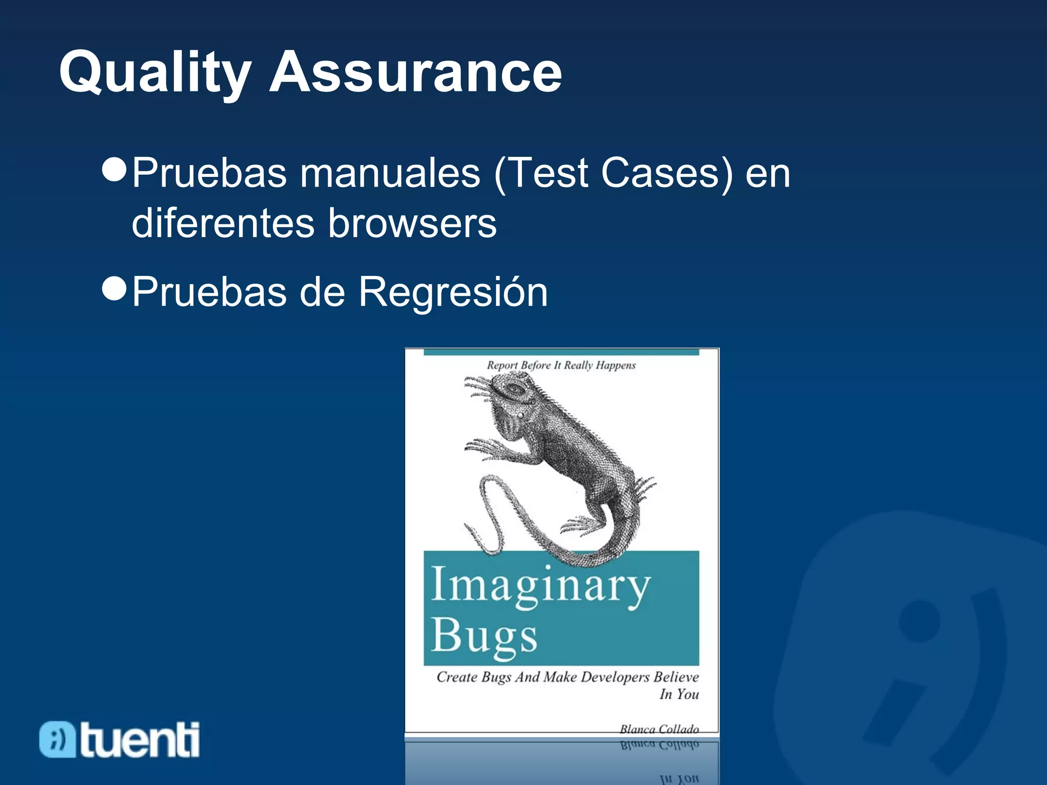 Quality Assurance Pruebas manuales (Test Cases) en diferentes browsers Pruebas de Regresión 