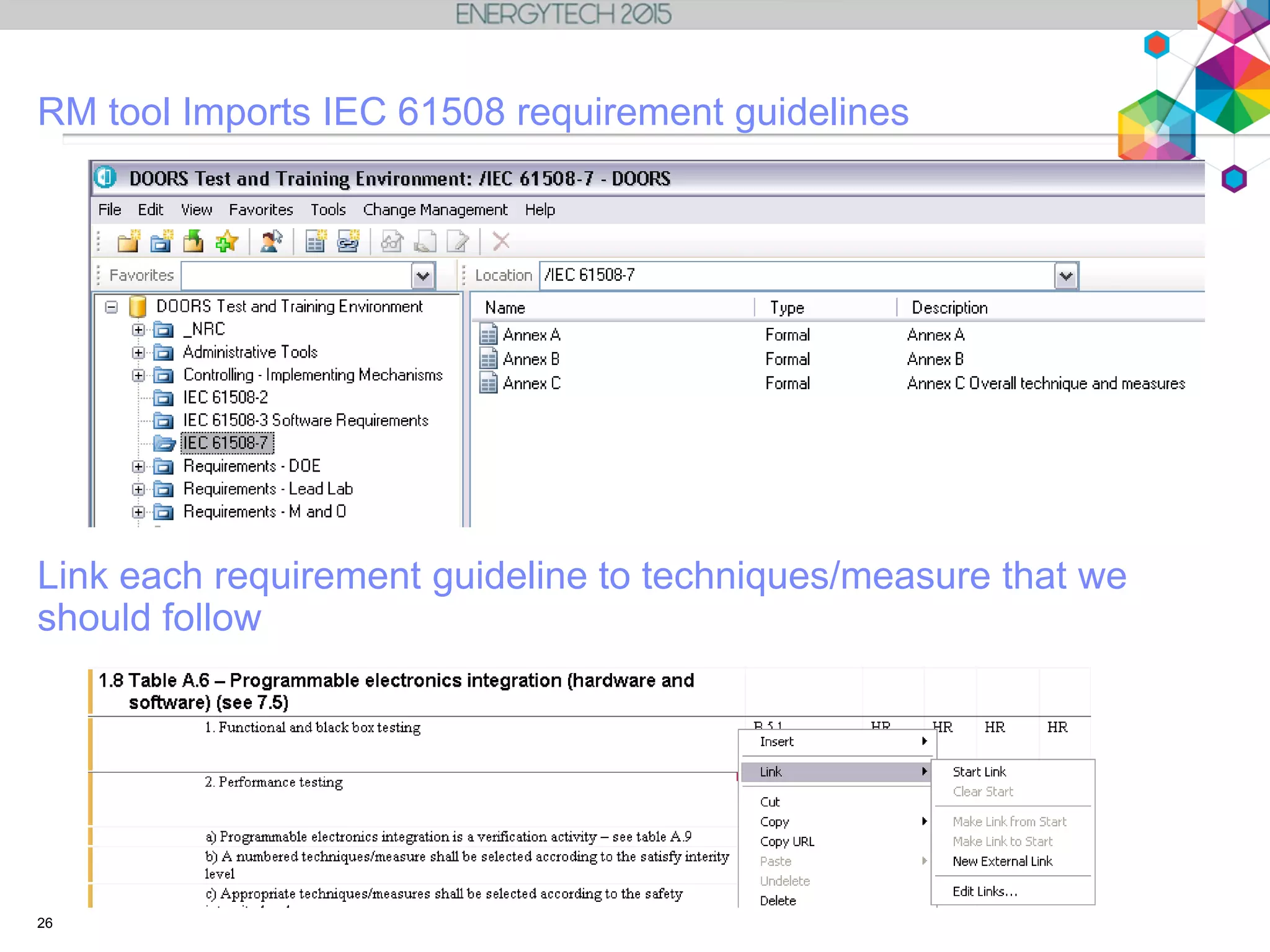 RM tool Imports IEC 61508 requirement guidelines
26
Link each requirement guideline to techniques/measure that we
should follow
 
