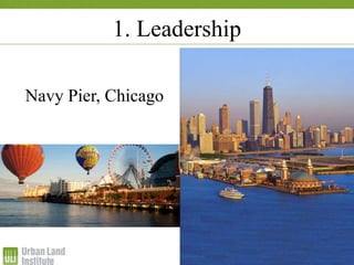 1. Leadership
Navy Pier, Chicago
 