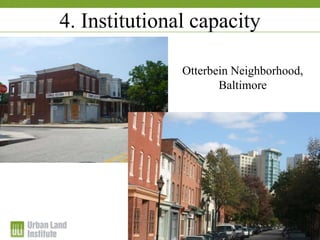 1-2 December 2009
4. Institutional capacity
Otterbein Neighborhood,
Baltimore
 
