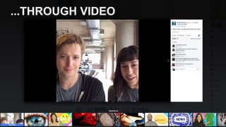 ...THROUGH VIDEO
 