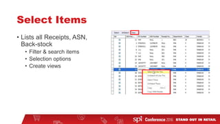 Select Items
• Lists all Receipts, ASN,
Back-stock
• Filter & search items
• Selection options
• Create views
 
