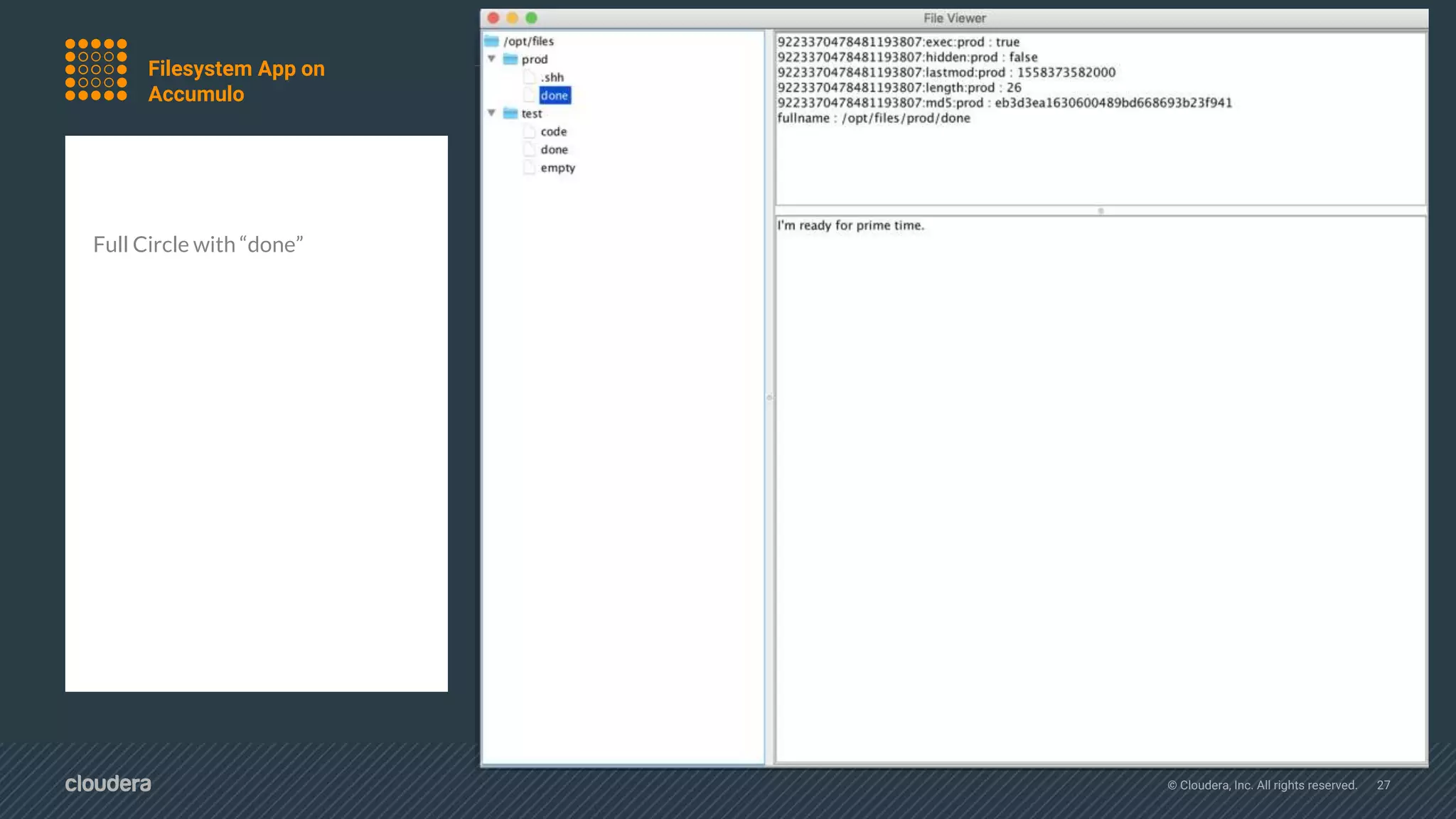 © Cloudera, Inc. All rights reserved. 27
Full Circle with “done”
Filesystem App on
Accumulo
 