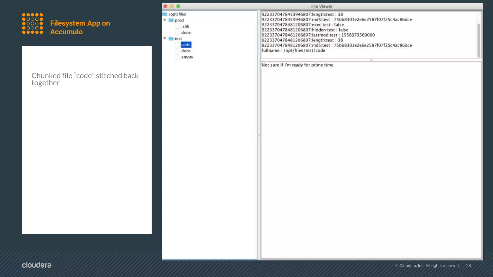 © Cloudera, Inc. All rights reserved. 28
Chunked file “code” stitched back
together
Filesystem App on
Accumulo
 