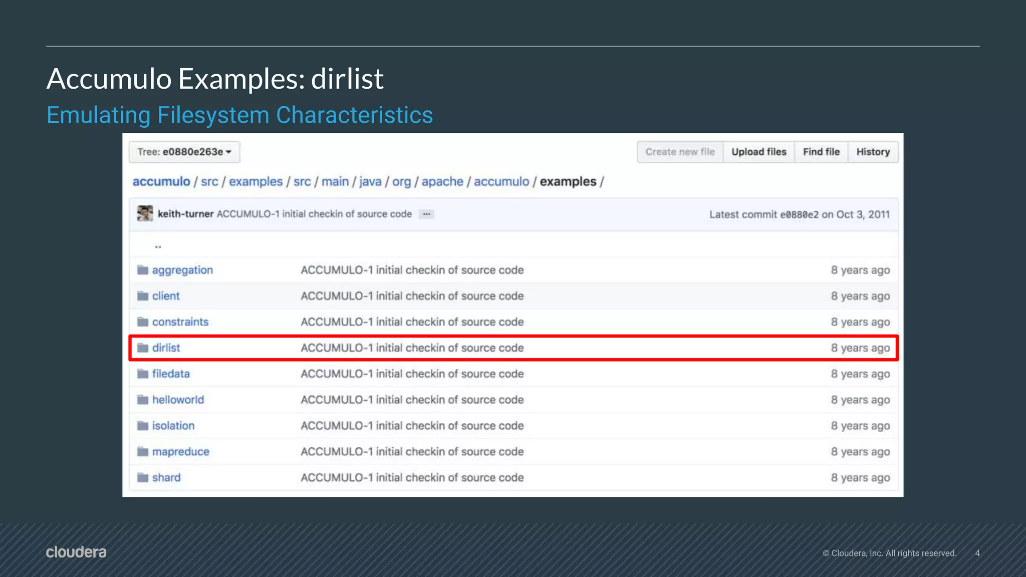 © Cloudera, Inc. All rights reserved. 4
Accumulo Examples: dirlist
Emulating Filesystem Characteristics
 