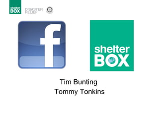 Tim Bunting  Tommy Tonkins 