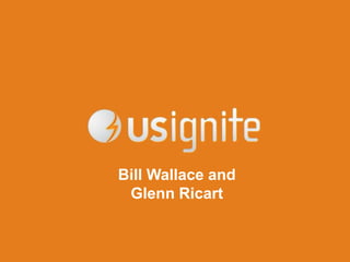 Bill Wallace and
Glenn Ricart
 