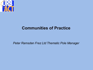 Communities of Practice ,[object Object]