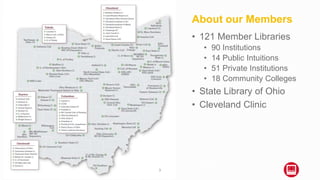 About our Members
• 121 Member Libraries
• 90 Institutions
• 14 Public Intuitions
• 51 Private Institutions
• 18 Community...