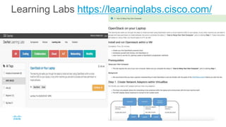 Learning Labs https://learninglabs.cisco.com/
 