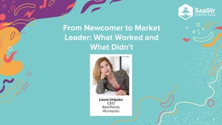 Laura Urquizu
CEO
Red Points
@Lurquizu
From Newcomer to Market
Leader: What Worked and
What Didn’t
 