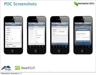 POC Screenshots              SenchaCon 2011




   2011 Pegasystems Inc.   11


Wednesday, November 2, 11
 