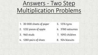 Answers - Two Step
Multiplication Problems
 