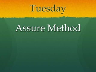 Tuesday
Assure Method

 