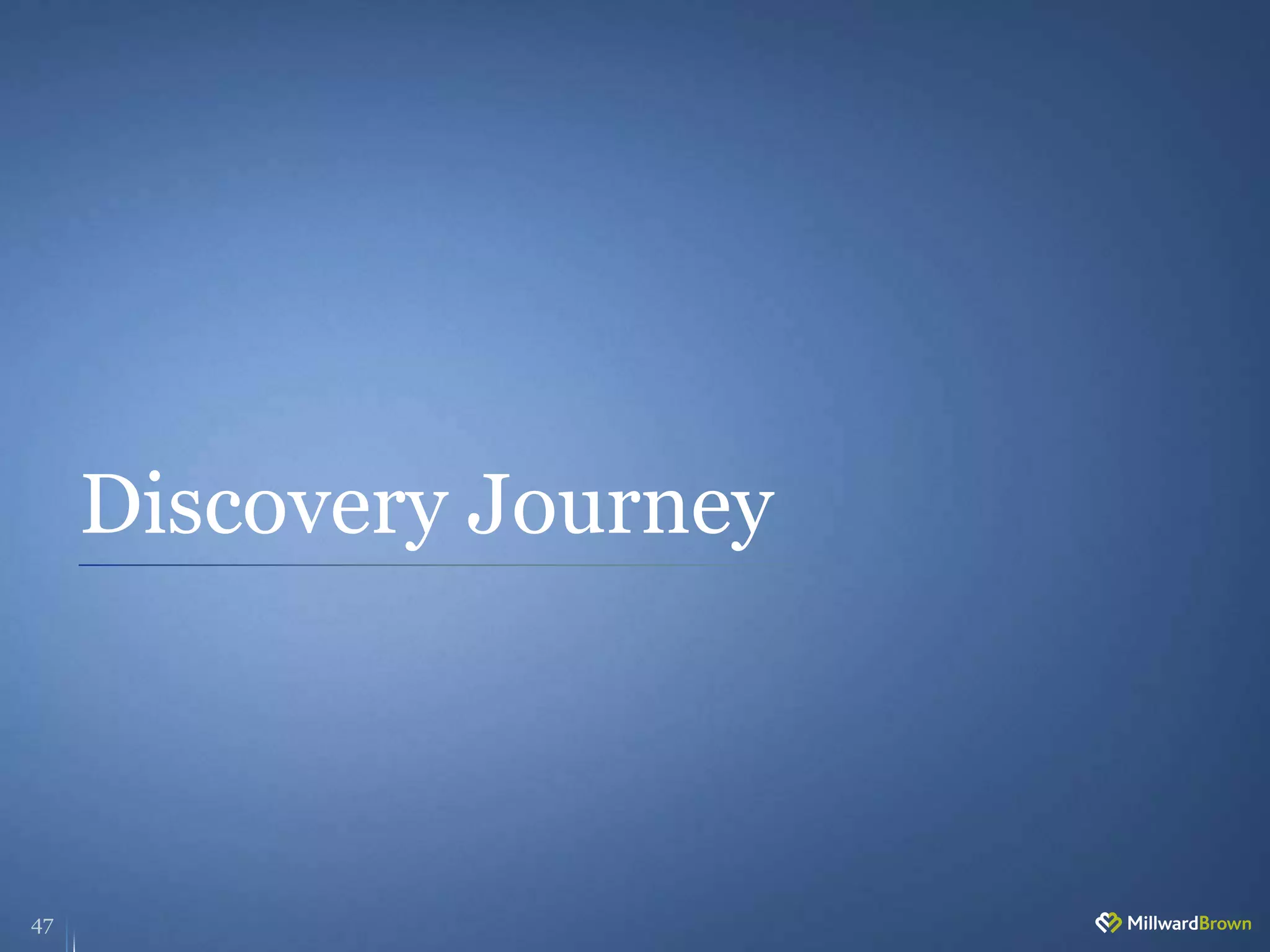 Discovery Journey
47
 