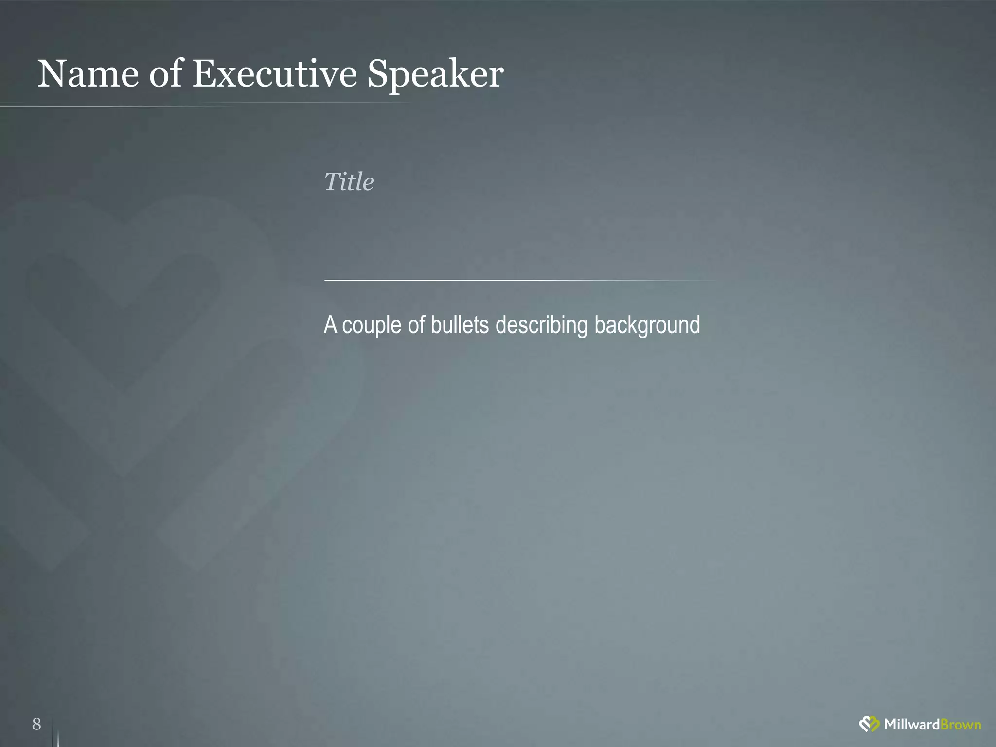 Name of Executive Speaker
8
A couple of bullets describing background
Title
 