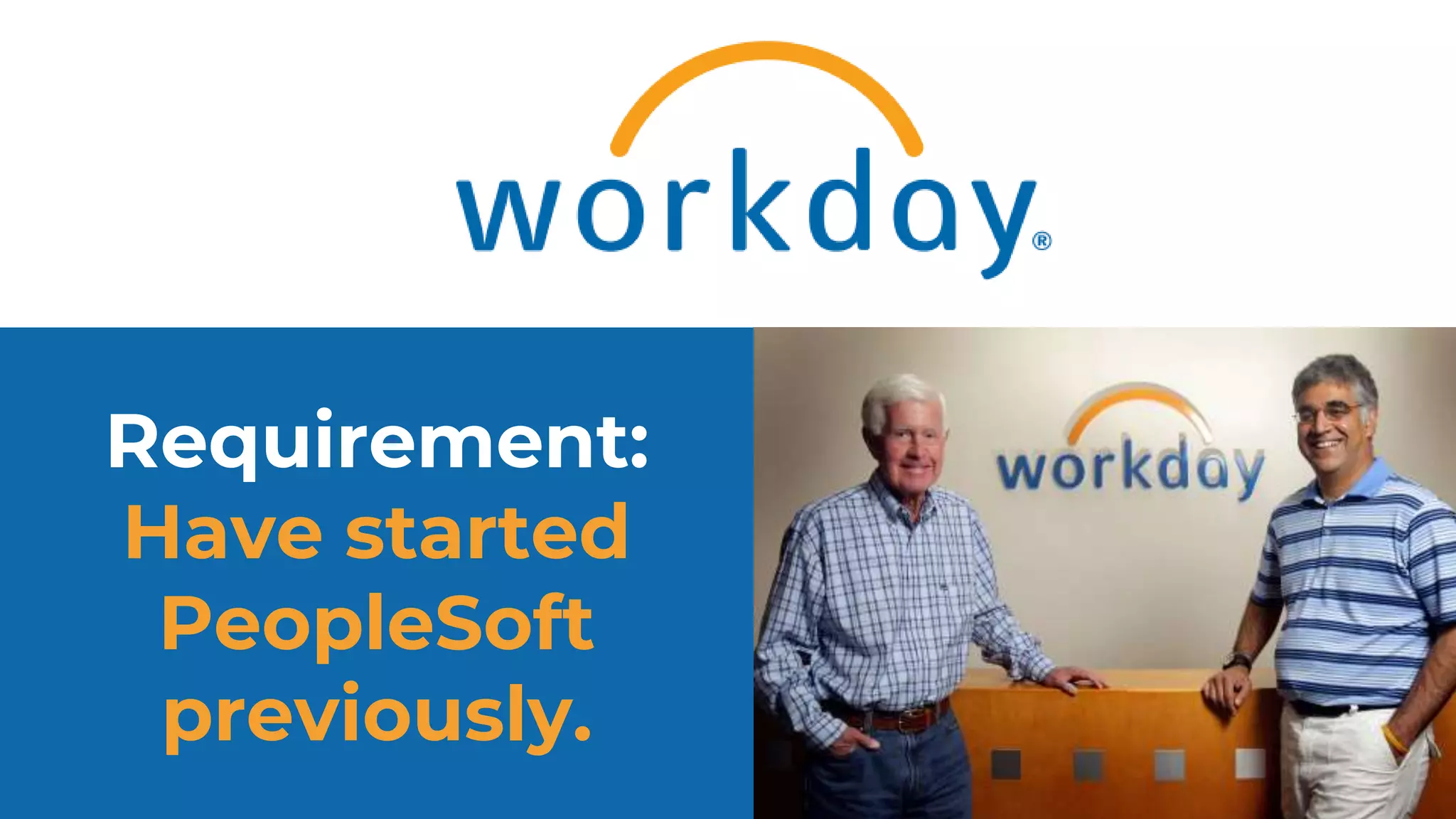 © Copyright 2018, Gainsight, Inc., All rights reserved
Requirement:
Have started
PeopleSoft
previously.
 