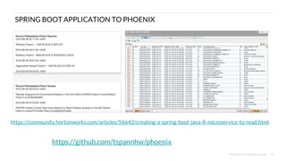 16© Cloudera, Inc. All rights reserved.
SPRING BOOT APPLICATION TO PHOENIX
https://github.com/tspannhw/phoenix
https://com...