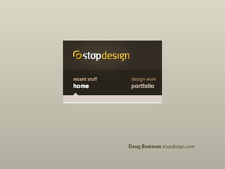 Doug Bowman stopdesign.com
 