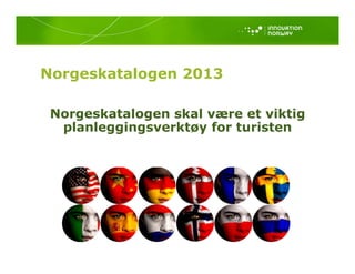 Slik skal vi selge Norge i 2013