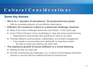Cultural Considerations <ul><li>Some key themes </li></ul><ul><li>We’re in a “paradox of abundance” 3C product/service pha...