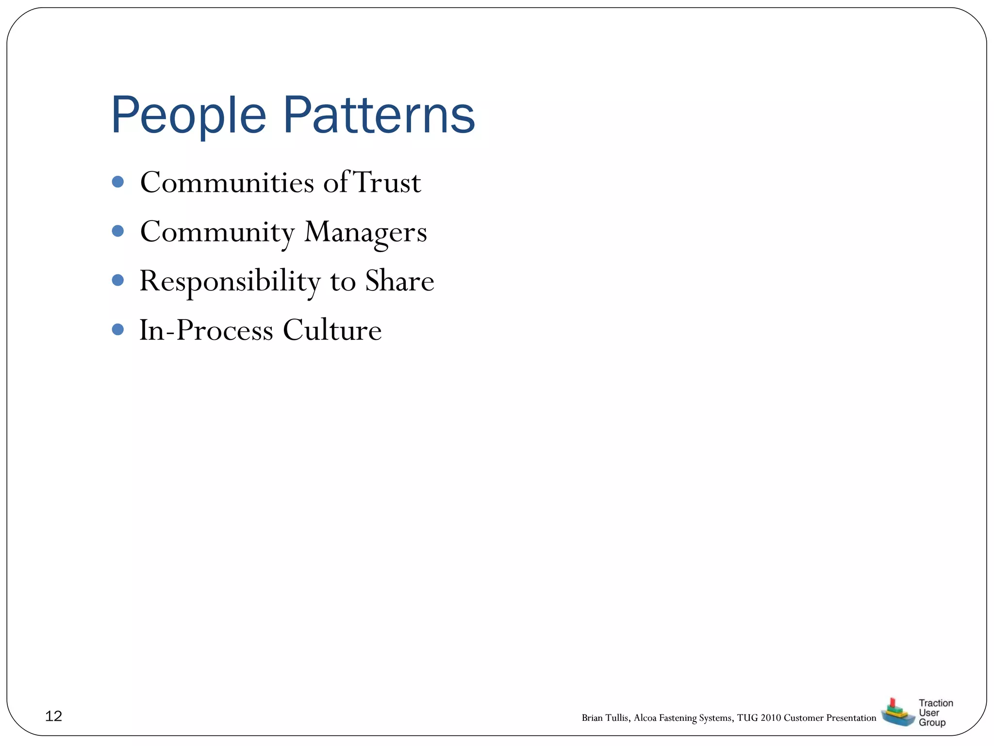 People Patterns Communities of Trust Community Managers Responsibility to Share In-Process Culture 