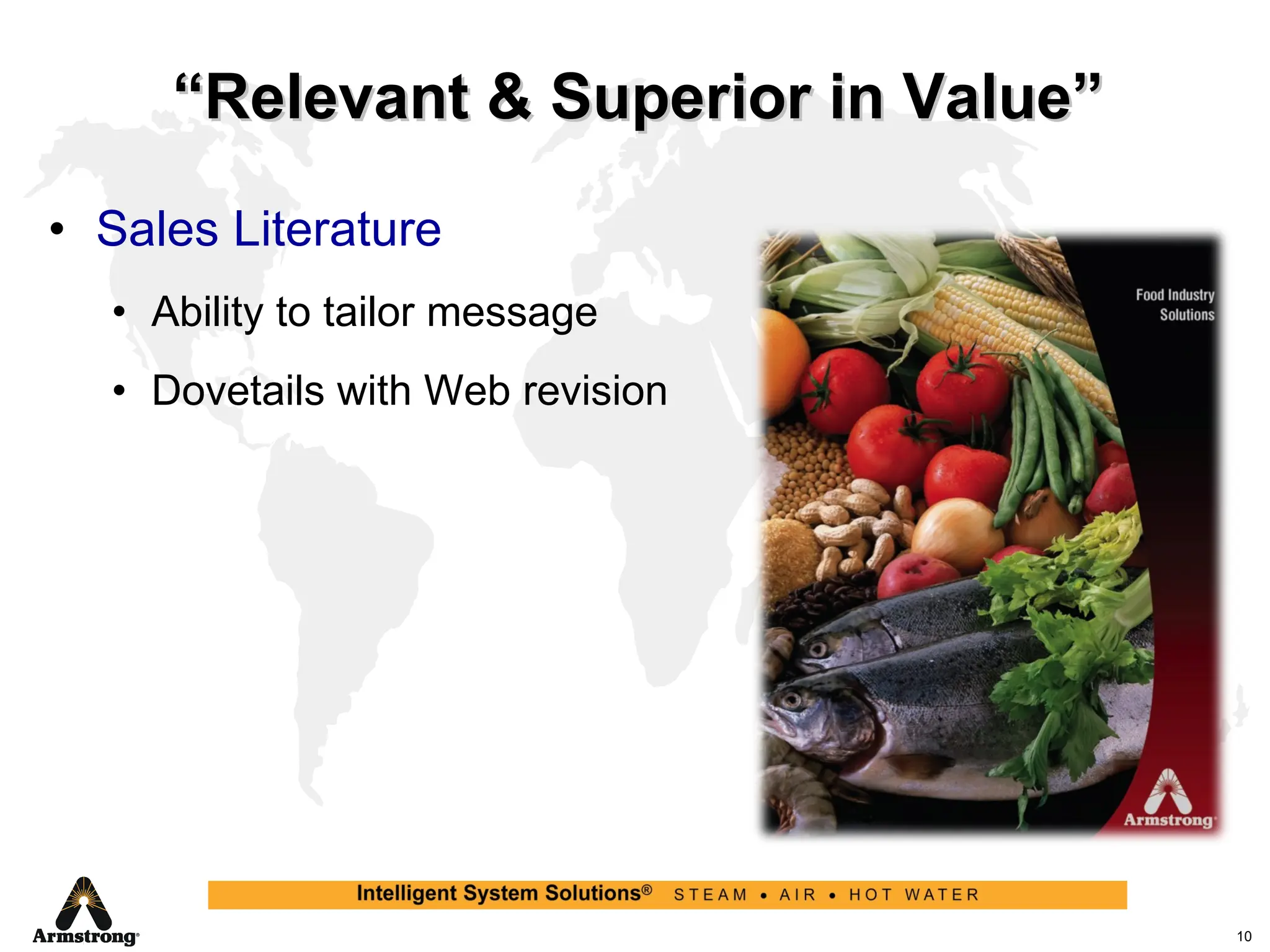 “ Relevant & Superior in Value” Sales Literature Ability to tailor message Dovetails with Web revision 