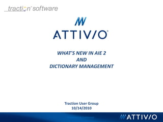 Attivio - What's New in AIE 2 and Dictionary Management