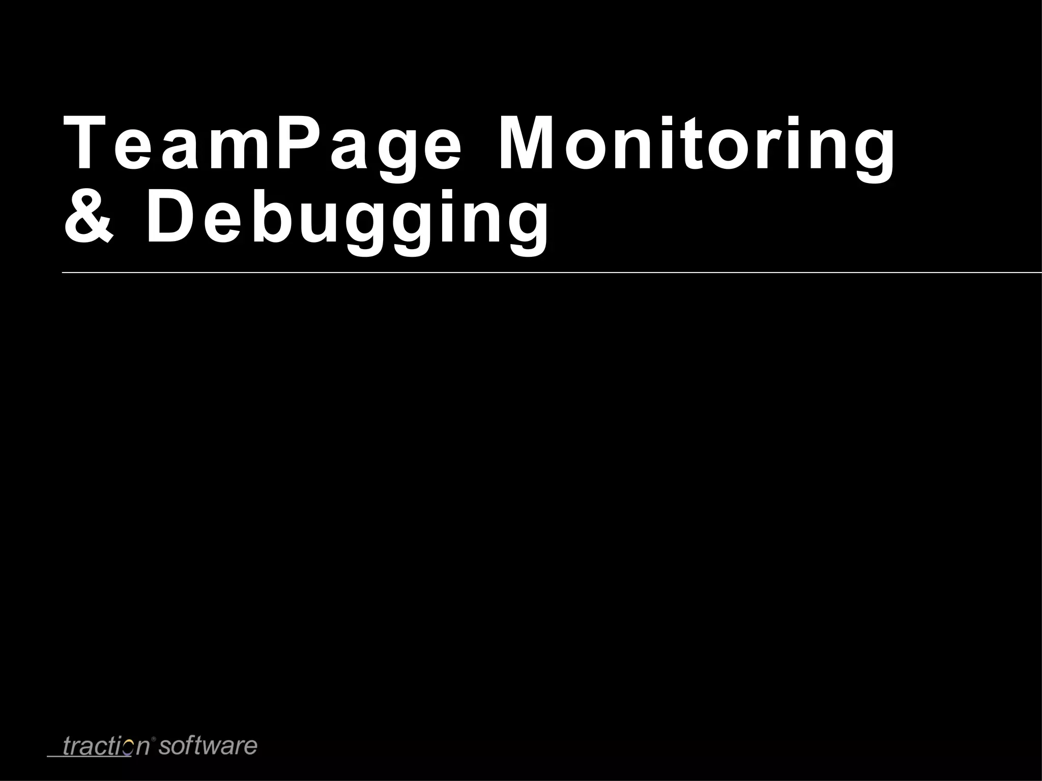 TeamPage Monitoring & Debugging 