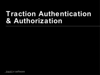 Traction Authentication & Authorization 
